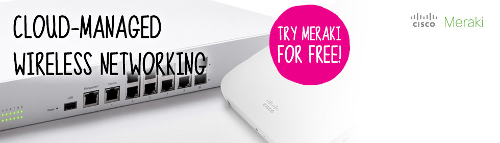 Cisco Meraki Cloud-Managed Networking Solution